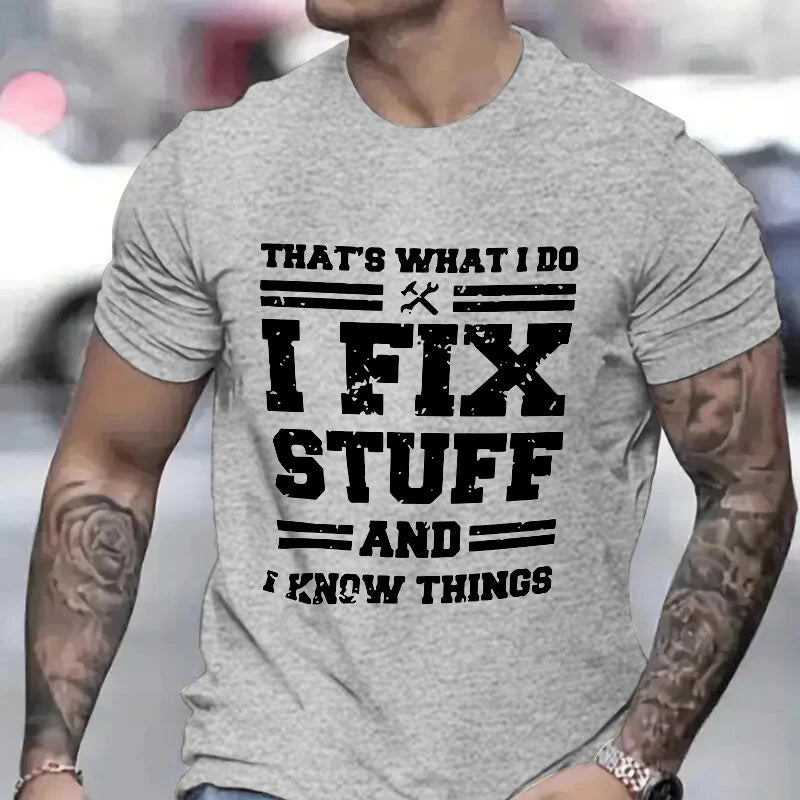 Funny Mechanic T-Shirt for Men I Fix Stuff and Know Things Short Sleeve Humor Tee Gift for Dad Husband