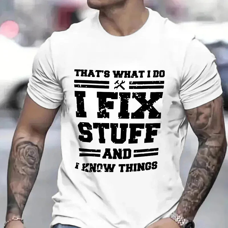 Funny Mechanic T-Shirt for Men I Fix Stuff and Know Things Short Sleeve Humor Tee Gift for Dad Husband