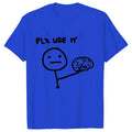 Funny Please Use This Your Brain Sarcasm T Shirt Graphic Y2k Top Streetwear Short Sleeve Harajuku Humor Joke Men T Shirt