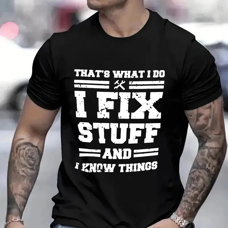 Funny Mechanic T-Shirt for Men I Fix Stuff and Know Things Short Sleeve Humor Tee Gift for Dad Husband