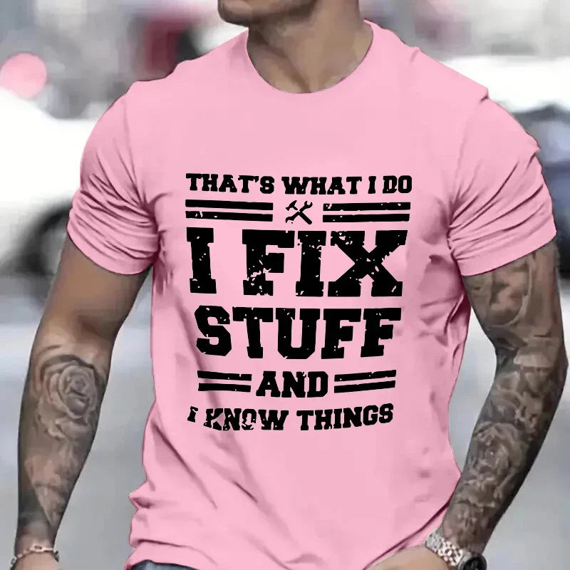 Funny Mechanic T-Shirt for Men I Fix Stuff and Know Things Short Sleeve Humor Tee Gift for Dad Husband