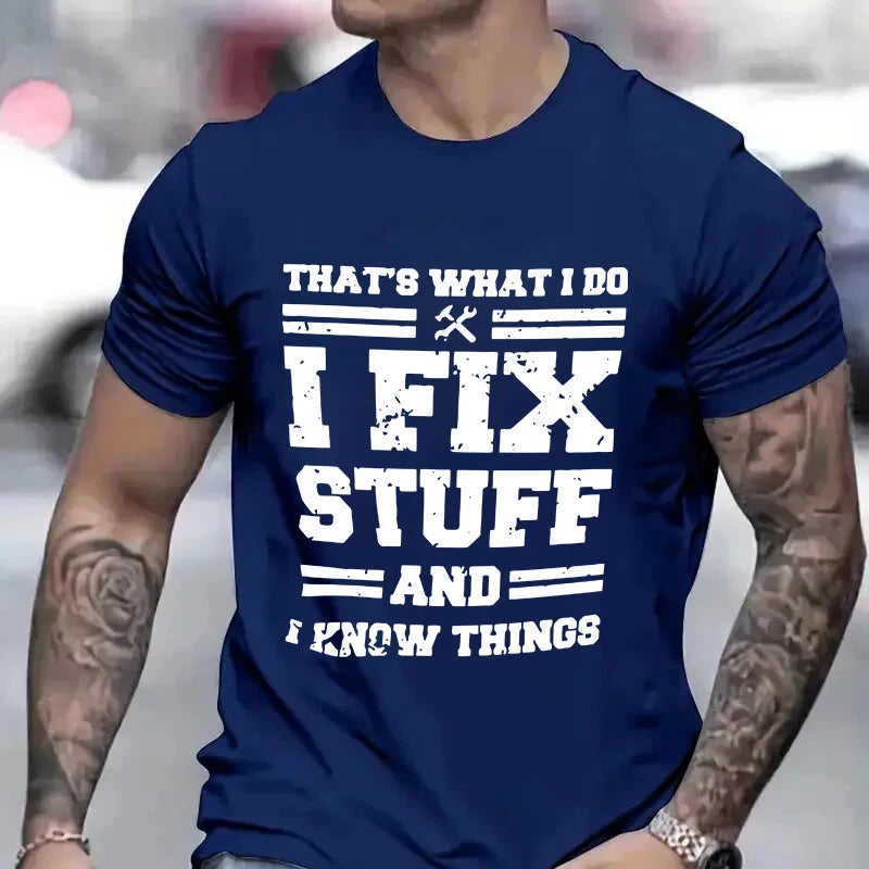 Funny Mechanic T-Shirt for Men I Fix Stuff and Know Things Short Sleeve Humor Tee Gift for Dad Husband