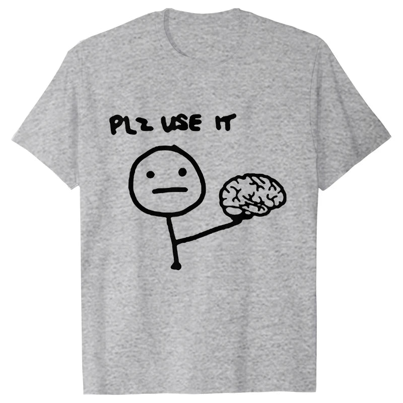 Funny Please Use This Your Brain Sarcasm T Shirt Graphic Y2k Top Streetwear Short Sleeve Harajuku Humor Joke Men T Shirt
