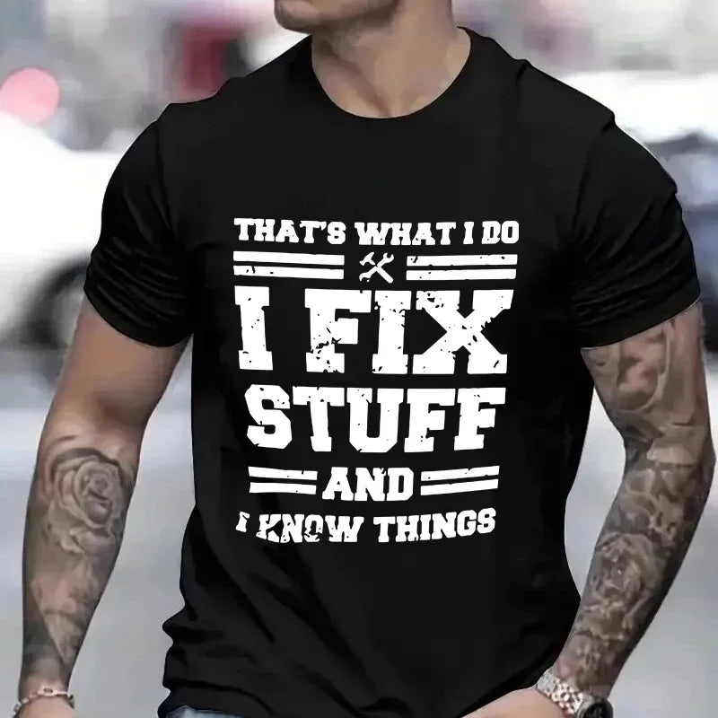 Funny Mechanic T-Shirt for Men I Fix Stuff and Know Things Short Sleeve Humor Tee Gift for Dad Husband